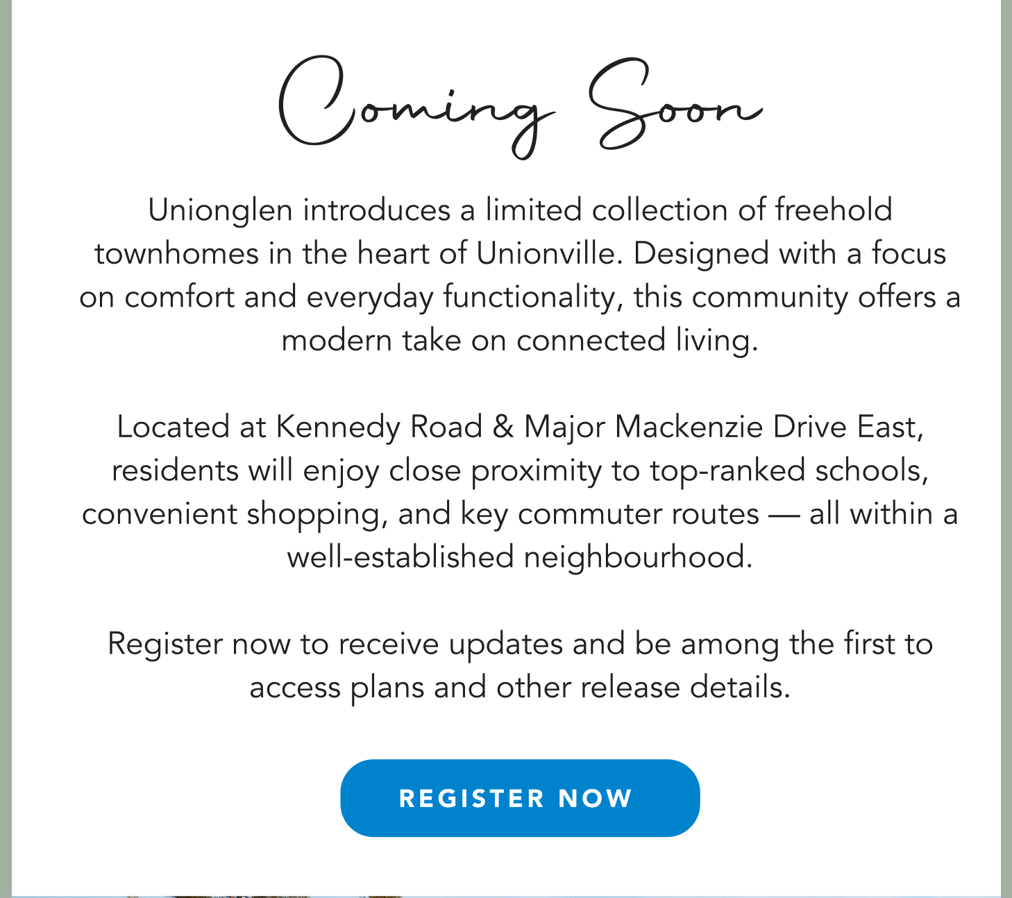 Coming Soon – Unionglen introduces a limited collection of freehold townhomes in Unionville. Register Now.