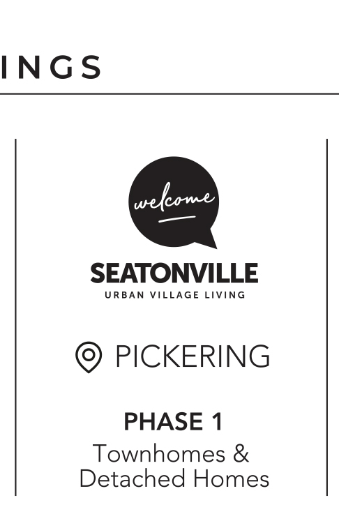 Quick Closings – Seatonville Urban Village Living – Pickering – Phase 1 Townhomes & Detached Homes