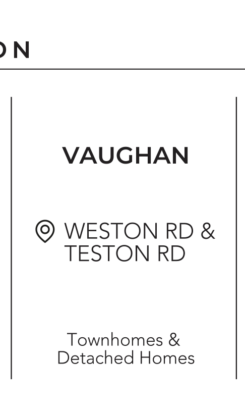 Coming Soon – Vaughan – Weston Rd & Teston Rd – Townhomes & Detached Homes