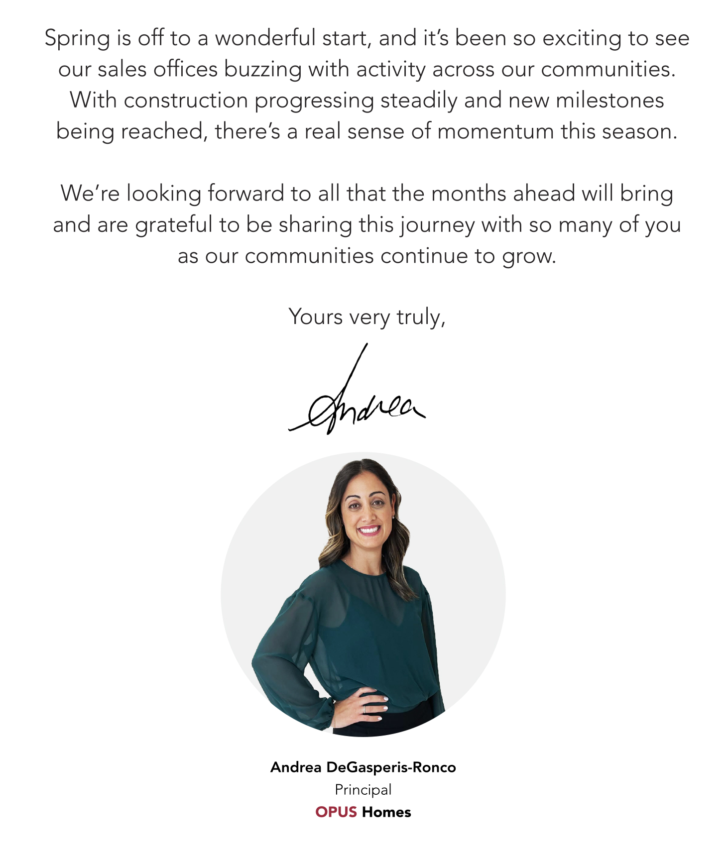 Message from Andrea DeGasperis-Ronco, Principal, Opus Homes – Spring update on communities and construction progress