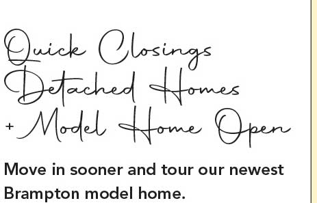 Move-In Ready Homes Available. Move in sooner with detached homes available now. Tour our newest model home today.