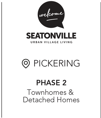 Welcome, Seatonville Urban Village Living - Pickering, Phase 2 - Townhomes & Detached Homes