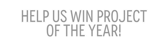 Help Us Win Project of the YEar!