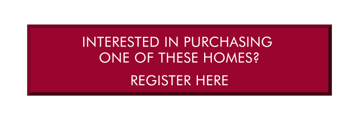 Interested In Purchasing One Of These Homes? Register Here