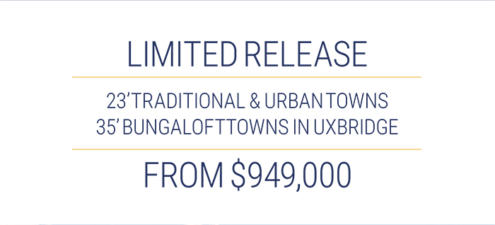 Limited release 23’ traditional & Urban towns   35’ Bungaloft towns in uxbridge from $949,000